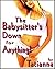 The Babysitter’s Down for Anything! – Super-Sized Collection of Erotic Stories (Erotica)