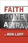 Faith Gone Astray: Unveiling the Kirtland Cult Murders Faith Gone Astray: Unveiling the Kirtland Cult Murders