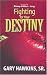 Fighting for Your Destiny