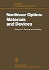 Nonlinear Optics: Materials And Devices: Proceedings Of The International School Of Materials Science And Technology, Erice, Sicily, July 1 14, 1985 Nonlinear Optics: Materials And Devices: Proceedings Of The International School Of Materials Science And Technology, Erice, Sicily, July 1 14, 1985