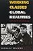 Working Classes, Global Realities
