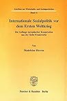 Internationale Sozialpolitik vor dem Ersten Weltkrieg: die Anfänge europäischer Kooperation aus der Sicht Frankreichs