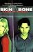 Skin and Bone
