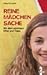Reine Mädchensache. Ratgeber. ( Ab 12 J.).