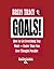 Goals!: How to Get Everything You Want - Faster Than You Ever Thought Possible: Easyread Large Bold Edition