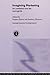 Imagining Marketing: Art, Aesthetics and the Avant-Garde (Routledge Interpretive Marketing Research)