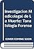 Investigacion Medicolegal de La Muerte: Tanatologia Forense