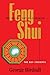 Feng Shui: the Key Concepts: the Key Concepts