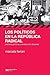POLITICOS EN LA REPUBLICA RADICAL, LOS