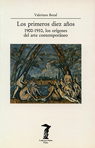 Los Primeros Diez Años: 1900 1910, Los Orígenes Del Arte Contemporáneo (Paperback)