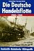 Die deutsche Handelsflotte 1939 - 1945 Band 1 + 2