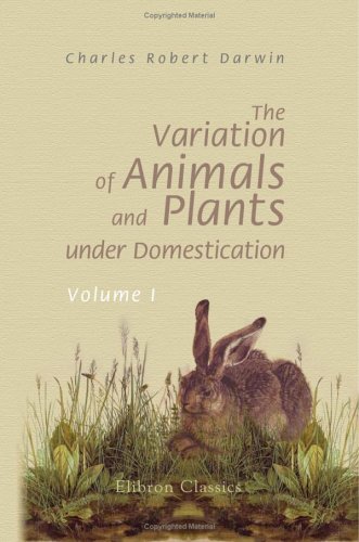 The Variation of Animals & Plants Under Domestication, Vol 1 (Paperback)