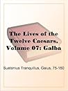 Galba (The Lives of the Twelve Caesars, #7) Galba (The Lives of the Twelve Caesars, #7)