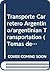 Transporte Carretero Argentino/argentinian Transportation (Temas de Tourismo) (Spanish Edition)
