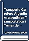 Transporte Carretero Argentino/argentinian Transportation (Temas de Tourismo) (Spanish Edition)
