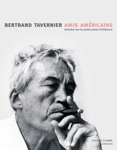 Amis Américains: Entretiens Avec Les Grands Auteurs D'hollywood (Hardcover)