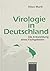 Virologie in Deutschland: Die Entwicklung Eines Fachgebietes