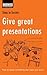 Give Great Presentations