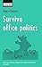 Survive Office Politics (Steps to Success)