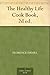 The Healthy Life Cook Book by Florence Daniel