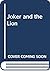 Joker and the Lion