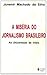 A miséria do jornalismo brasileiro: As (in)certezas da mídia (Portuguese Edition)