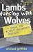 Lambs Dancing with Wolves