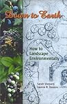 Down to Earth: How to Landscape Enviromental Down to Earth: How to Landscape Enviromental