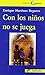 Con los niños no se juega (Quilombo) (Spanish Edition)