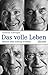 Das Volle Leben: Männer Über Achtzig Erzählen