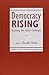 Democracy Rising: Assessing the Global Challenges (Project of the Community of Democracies)
