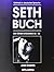 Seth-Buch 2. Die frühen Sitzungen 43 - 85.