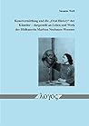 Kunstvermittlung Und Die 'oral History' Der Kunstler -- Dargestellt an Leben Und Werk Der Bildhauerin Marlene Neubauer-woerner (German Edition)