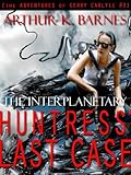 THE INTERPLANETARY HUNTRESS' LAST CASE