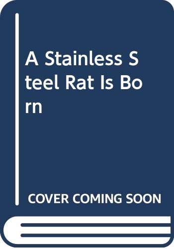 A Stainless Steel Rat is Born