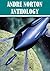 The Essential Andre Norton Anthology (12 books) (Illustrated)