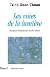 Les Voies De La Lumière by Xuan Thuan Trinh
