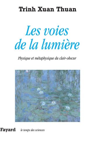 Les Voies De La Lumière: Physique Et Métaphysique Du Clair Obscur (Paperback)