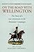 On the Road with Wellington: The Diary of a War Commissary in the Peninsular Campaigns