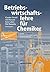 Betriebswirtschaftslehre für Chemiker: Eine praxisorientierte Einführung (German Edition)