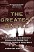 The Greatest Battle: Stalin, Hitler, and the Desperate Struggle for Moscow That Changed the Course of World War II