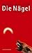 Die Nägel. Roman.