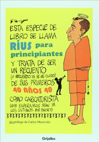 Rius Para Principiantes: 40 Años De Monigotes (Paperback)