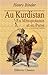 Au Kurdistan: En Mésopotamie et en Perse (French Edition)