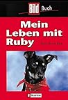 Mein Leben mit Ruby. ( BILD- Buch). (German Edition) Mein Leben mit Ruby. ( BILD- Buch). (German Edition)
