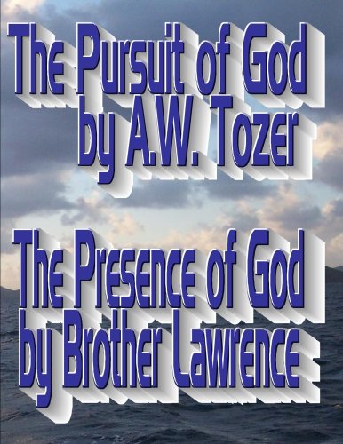 The Pursuit of God / The Practice of the Presence of God (Kindle Edition)