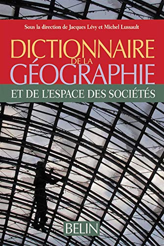 Dictionnaire de la géographie et de l'espace des sociétés (Paperback)