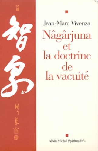 Nâgârjuna et la Doctrine de la Vacuité (Spiritualités Vivantes)