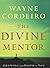 The Divine Mentor: Growing Your Faith as You Sit at the Feet of the Savior