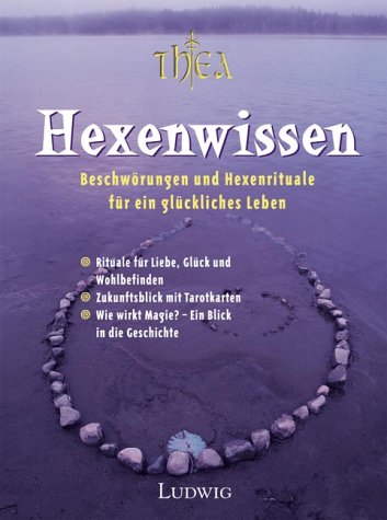 Hexenwissen. Beschwörungen und Hexenrituale für ein glückliches Leben. (Hardcover)